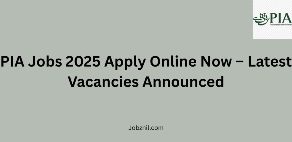 PIA Jobs 2025